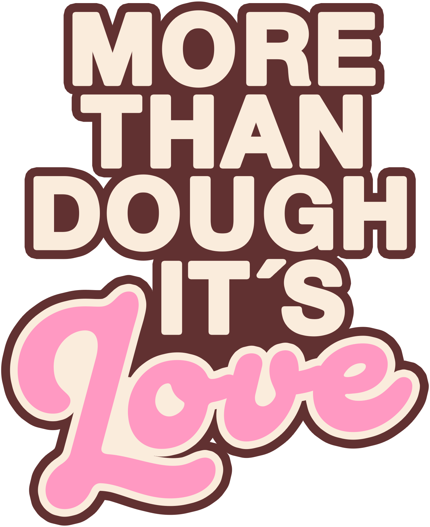 More than dough it's love